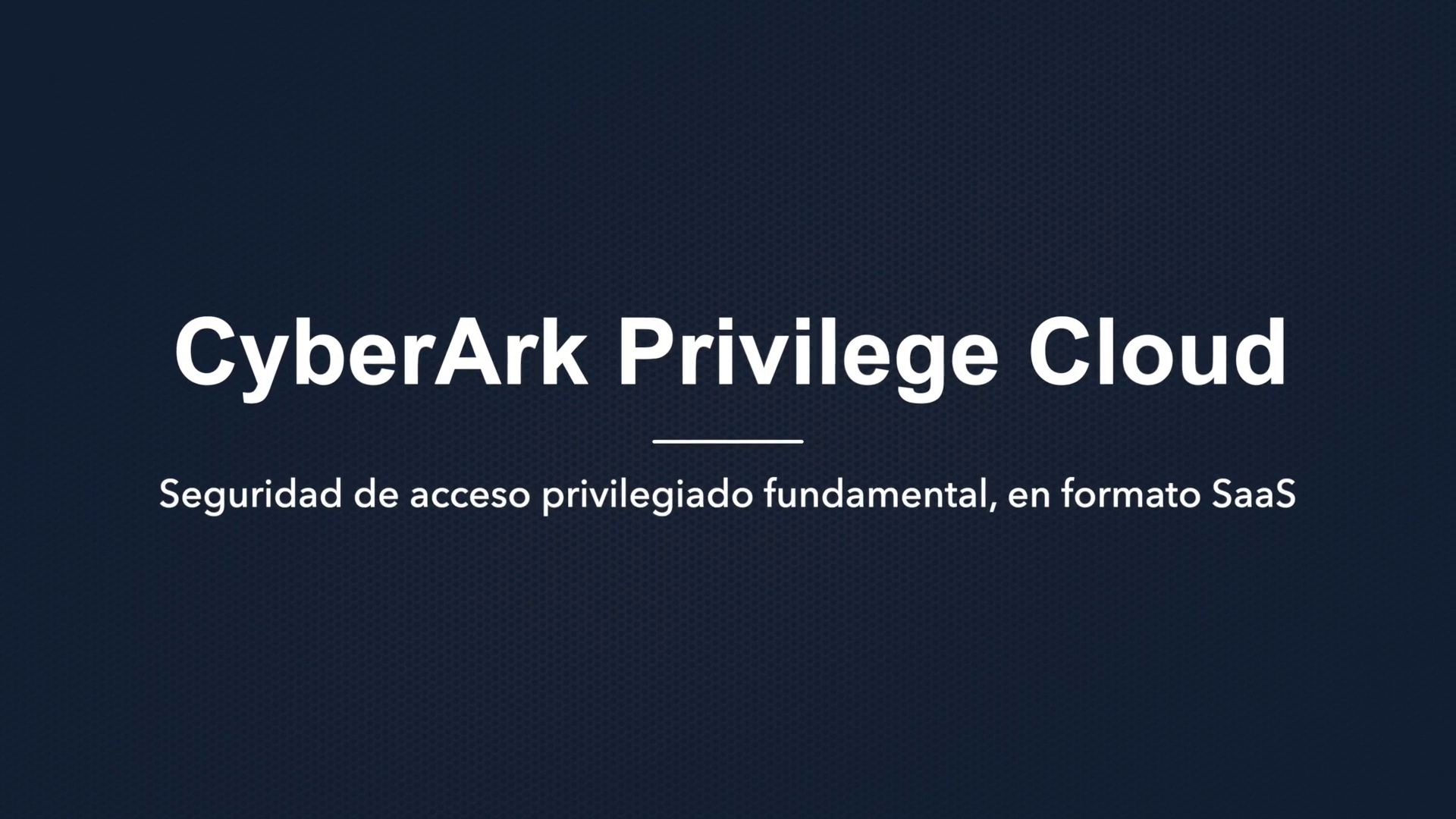 CyberArk Privilege Cloud: Seguridad De Acceso Privilegiado Fundamental ...