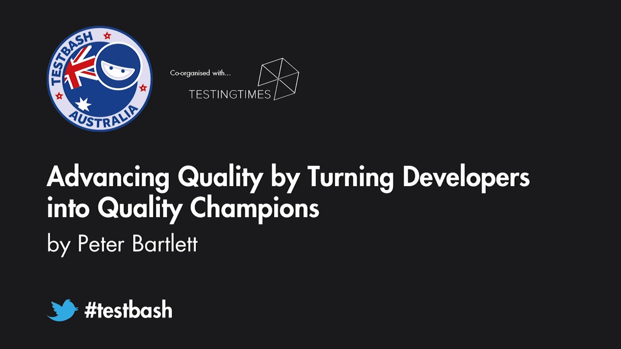 Advancing Quality by Turning Developers into Quality Champions - Peter Bartlett image