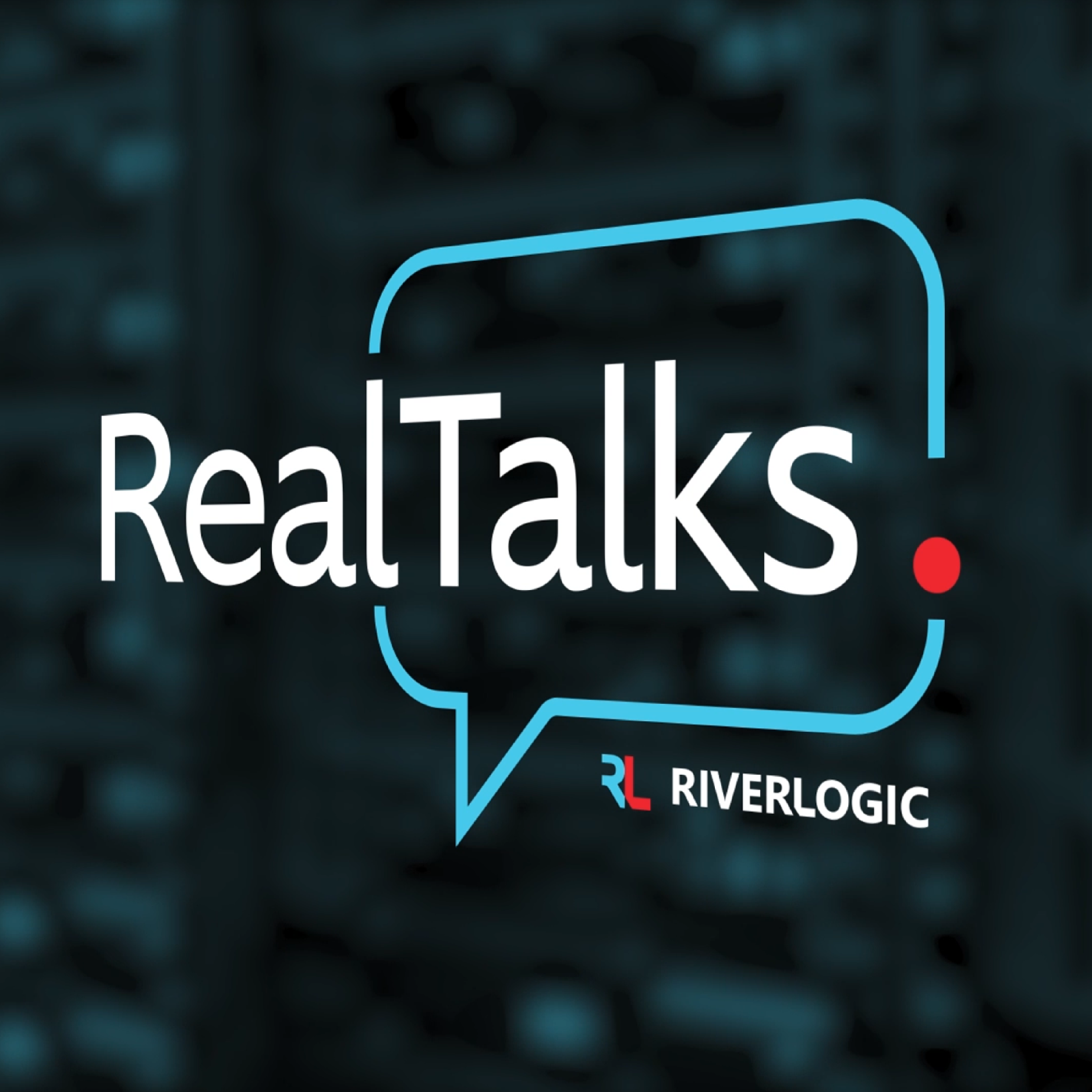 Real Talks by River Logic