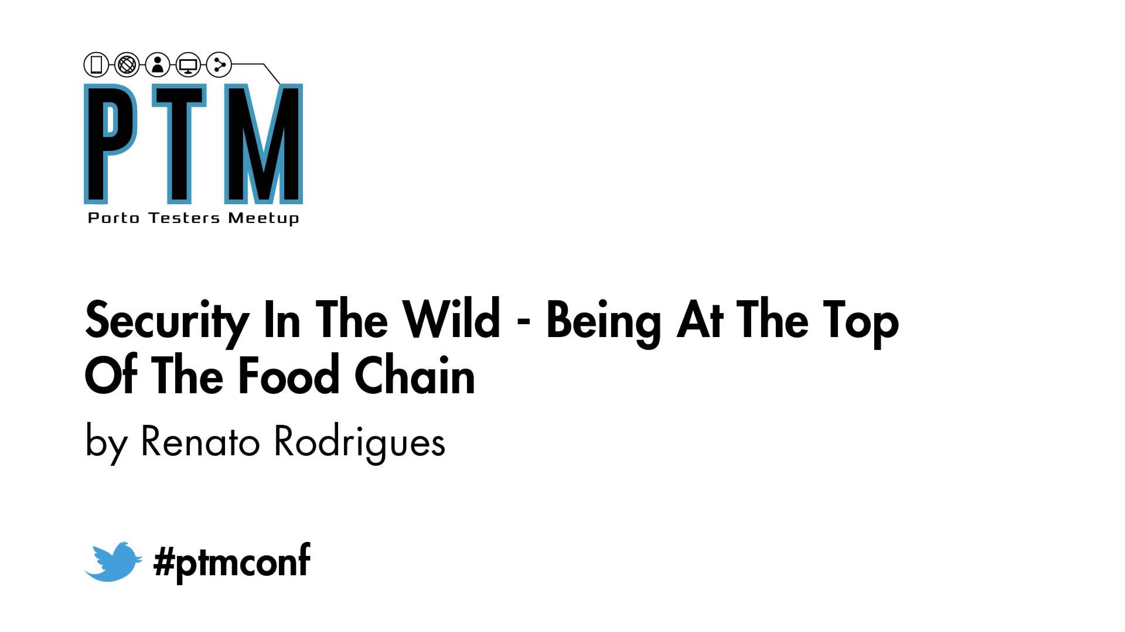 Security in the Wild: Being at the Top of the Food Chain - Renato Rodrigues