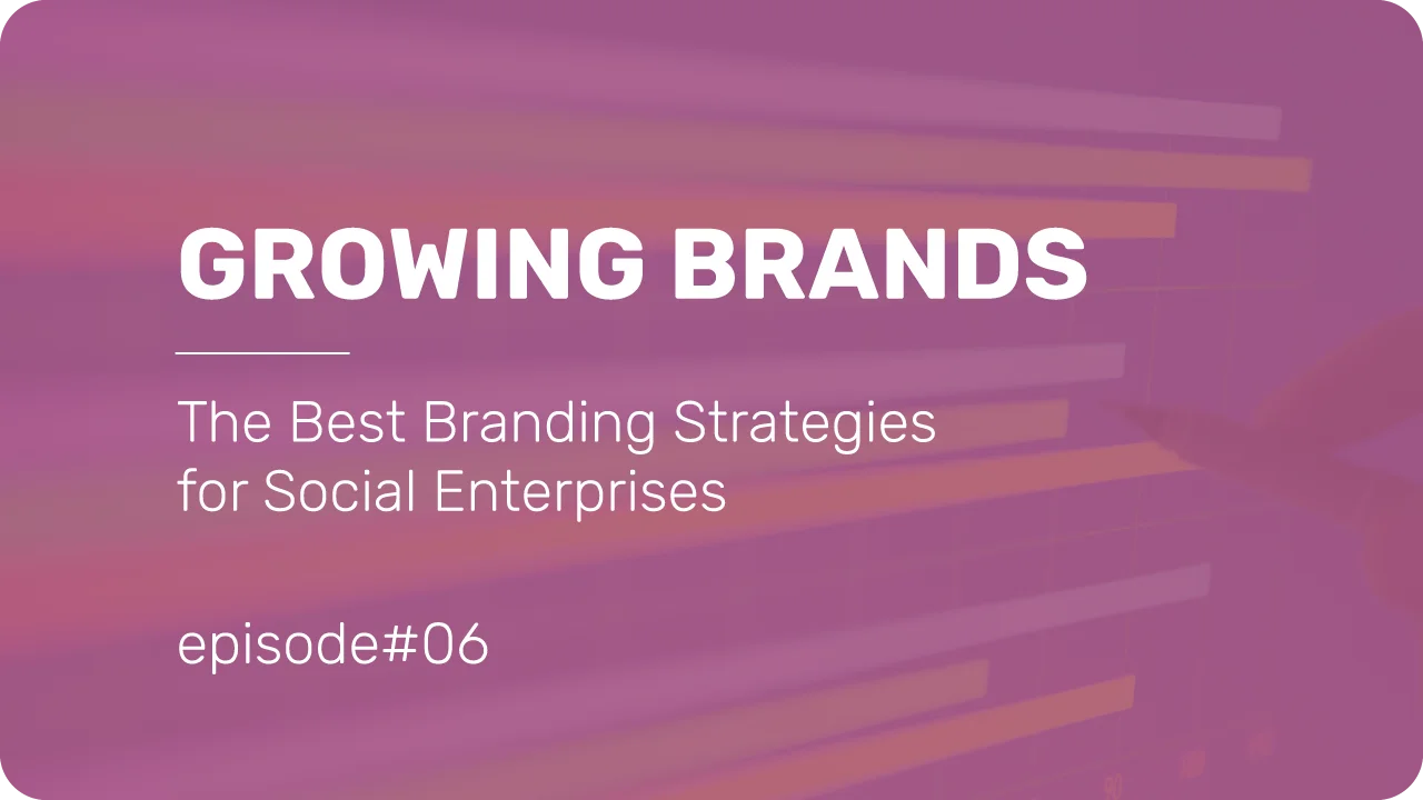 The Best Branding Strategies for Social Enterprises