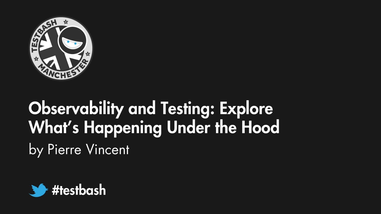 Observability and Testing: Explore What's Happening Under the Hood - Pierre Vincent image