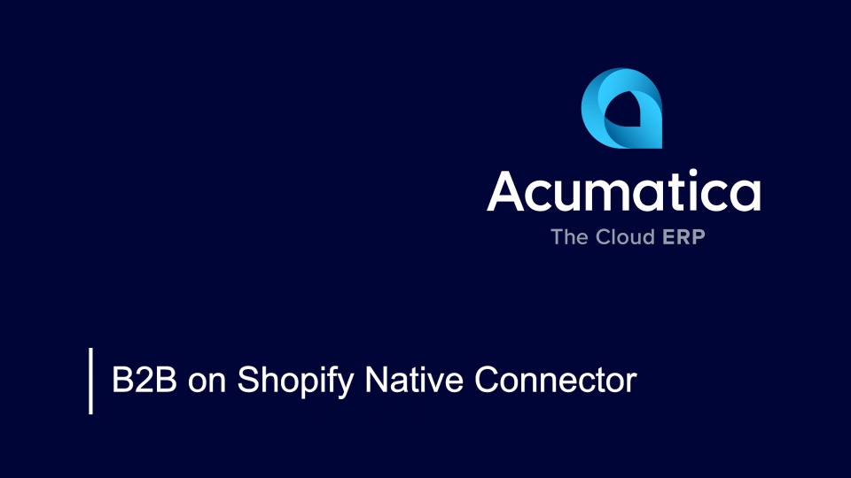 Acumatica Shopify B2B Native Integration