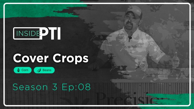 InsidePTI S3•E08 | Cover Crops ‣ Corn + Soybean