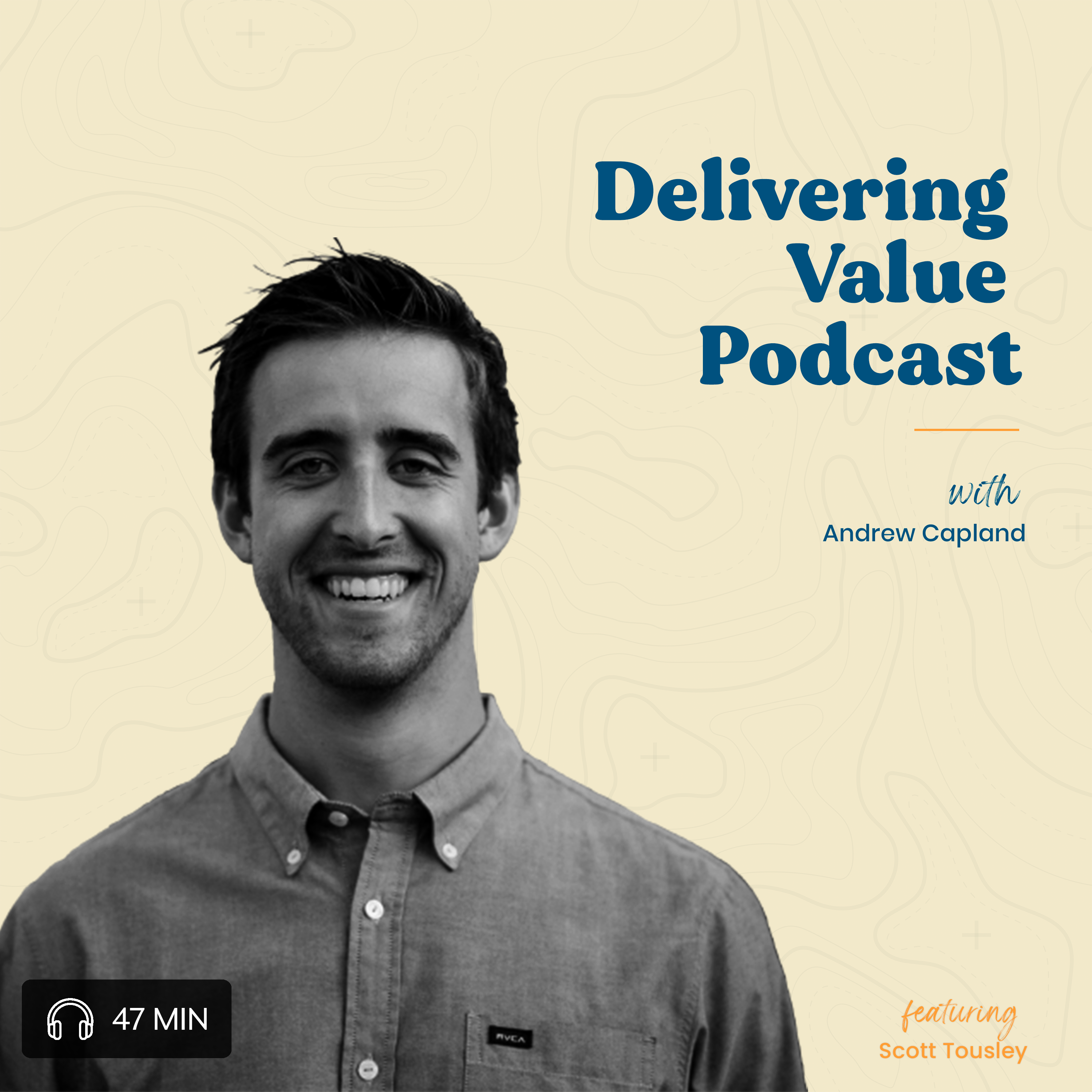 Delivering Value with Andrew Capland