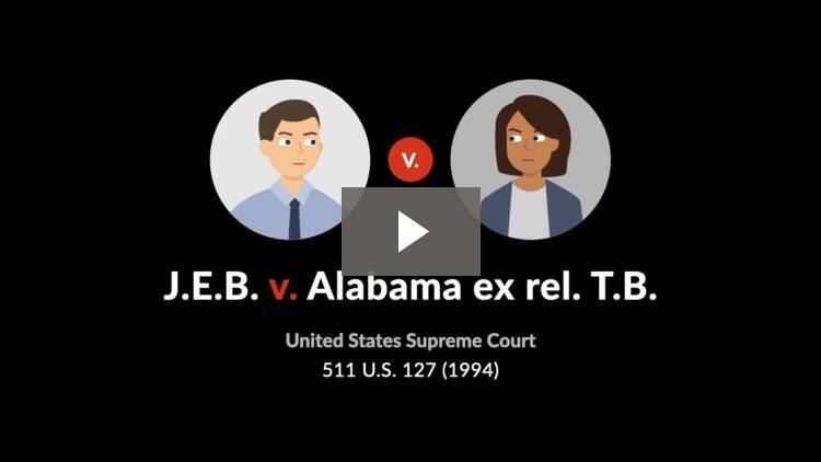 J E B V Alabama Ex Rel T B 511 U S 127 1994 Case Brief Summary Quimbee