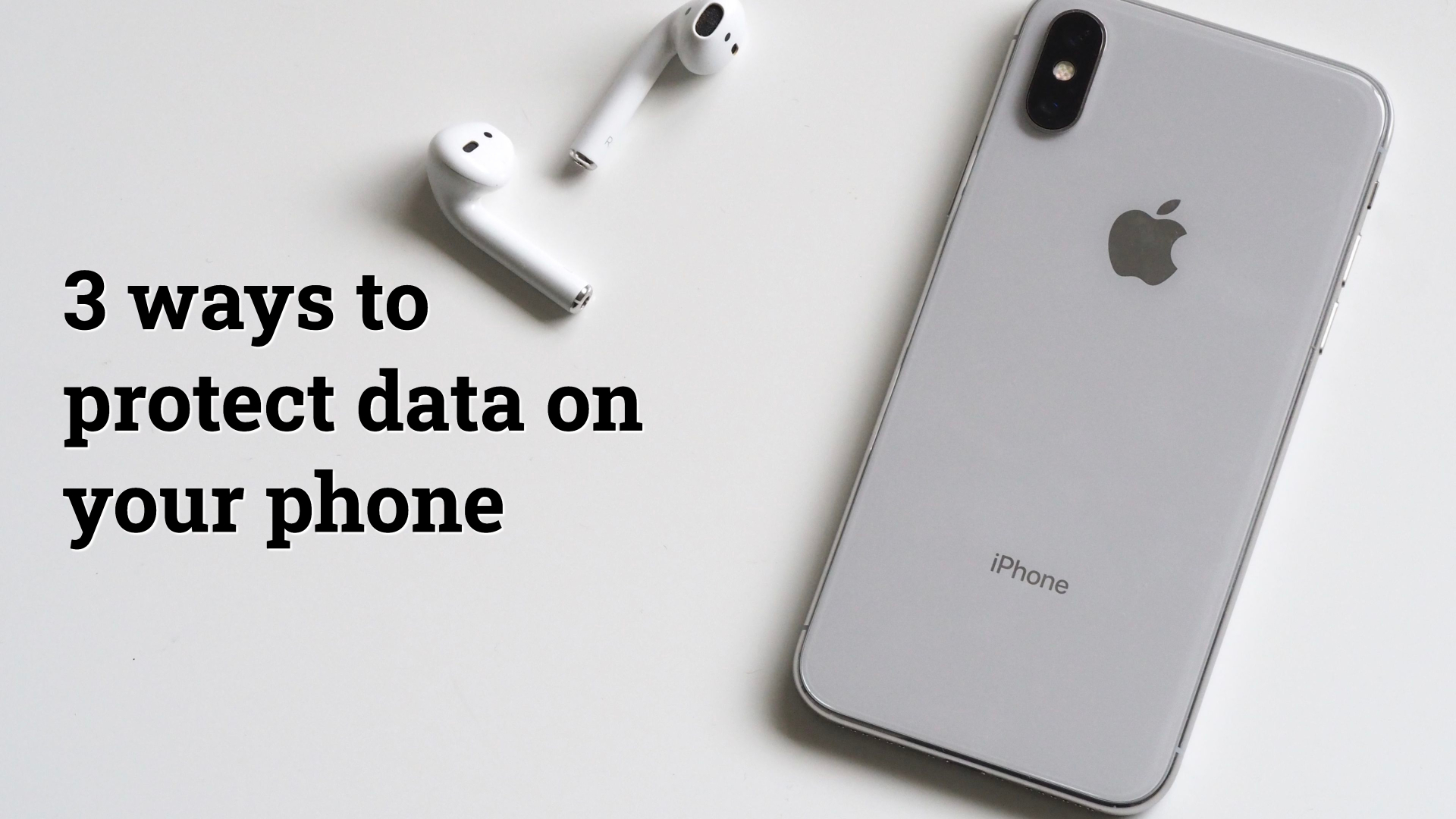 3 ways to protect data on your phone