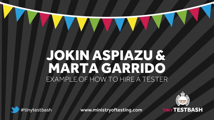 Example of How to Hire a Tester – Jokin Aspiazu & Marta Garrido