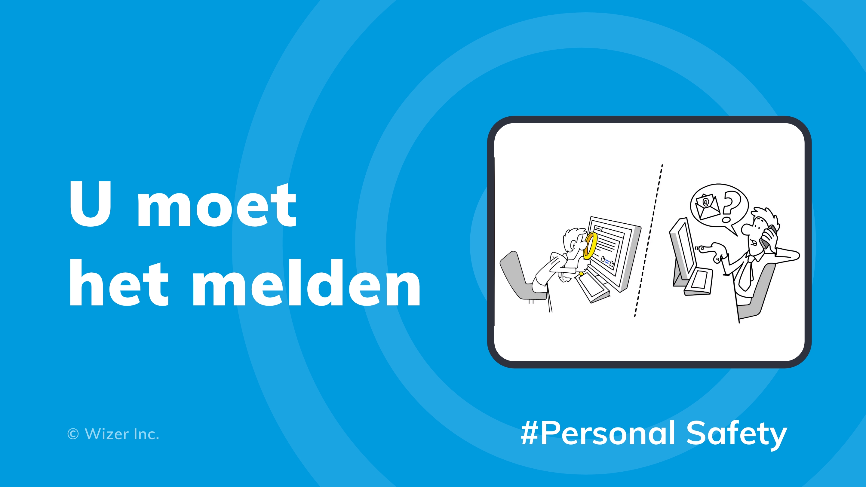 U moet het melden