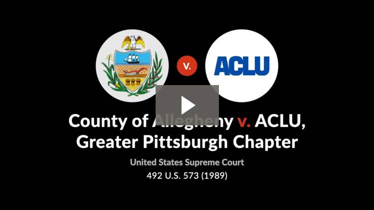 County of Allegheny v. American Civil Liberties Union, Greater Pittsburgh Chapter