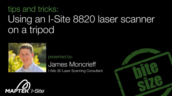Tips & Tricks: Scanning with an I-Site 8820 laser scanner on a tripod
