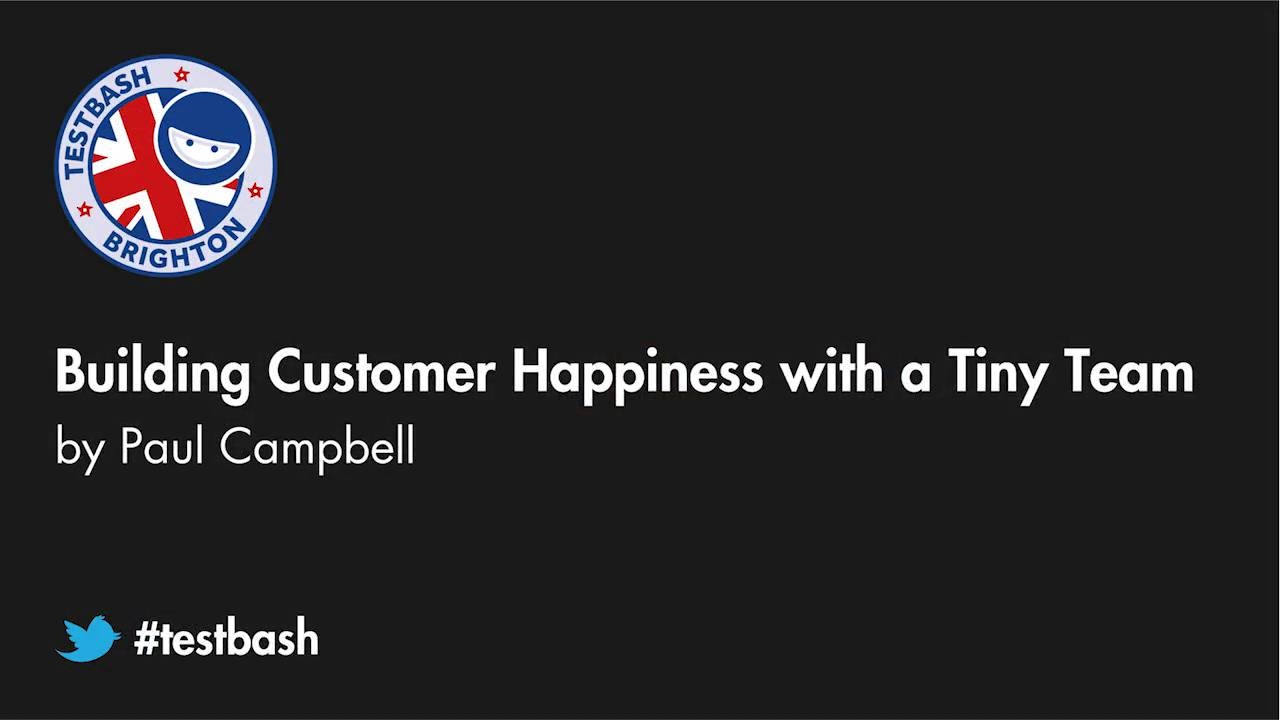 Building Customer Happiness with a Tiny Team - Paul Campbell image