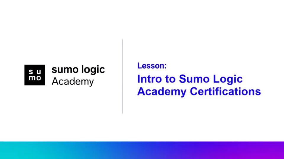 Training and Certifications FAQ | Sumo Logic Docs