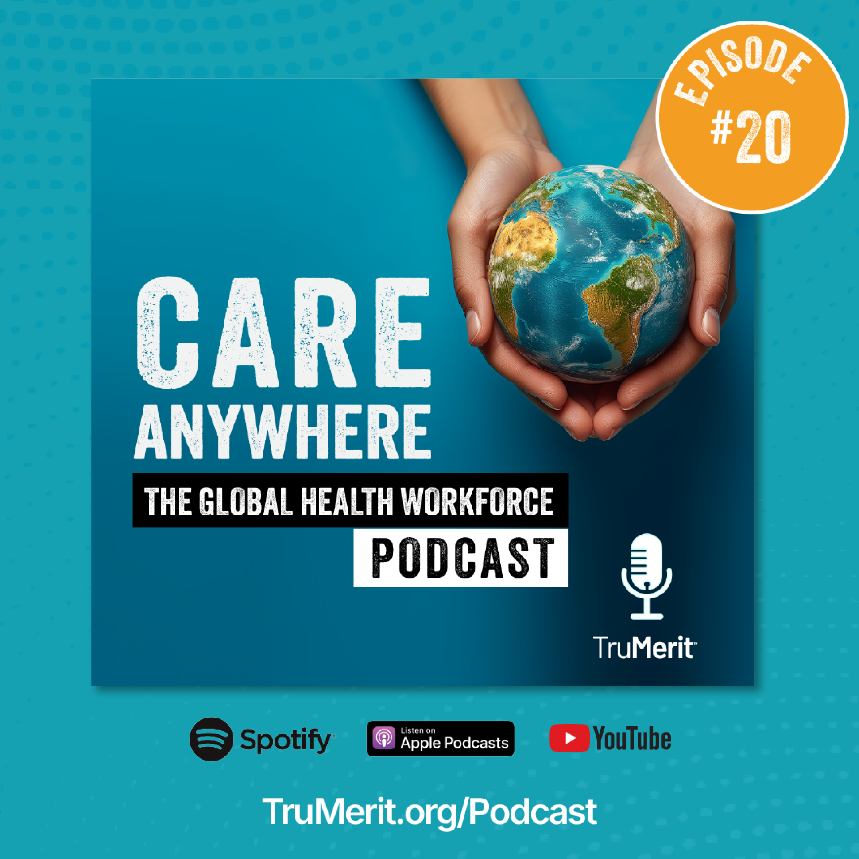Care Anywhere: The Global Health Workforce Podcast