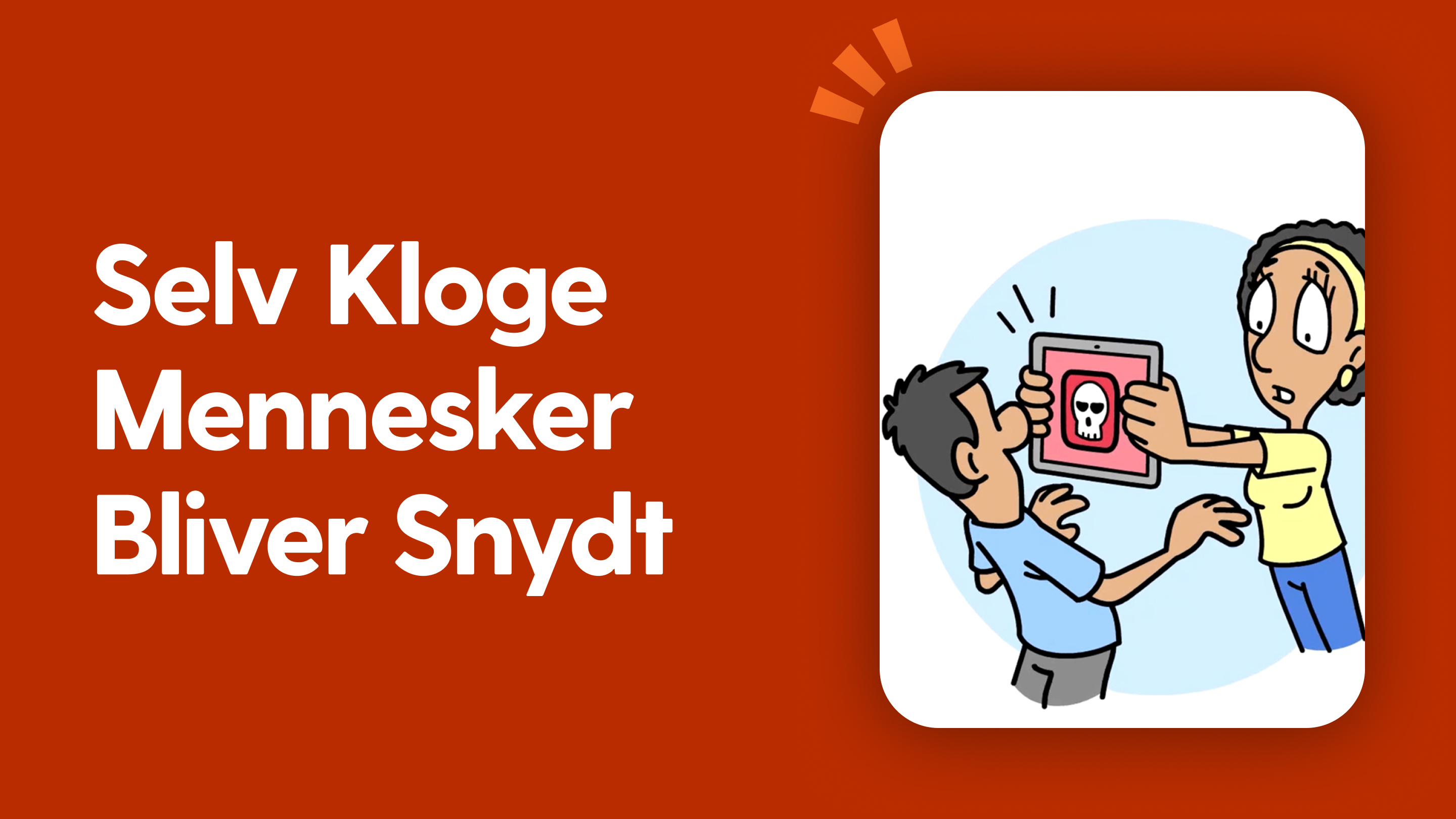 Selv kloge mennesker bliver snydt