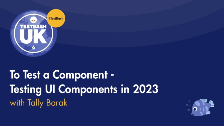 To Test a Component - Testing UI Components in 2023