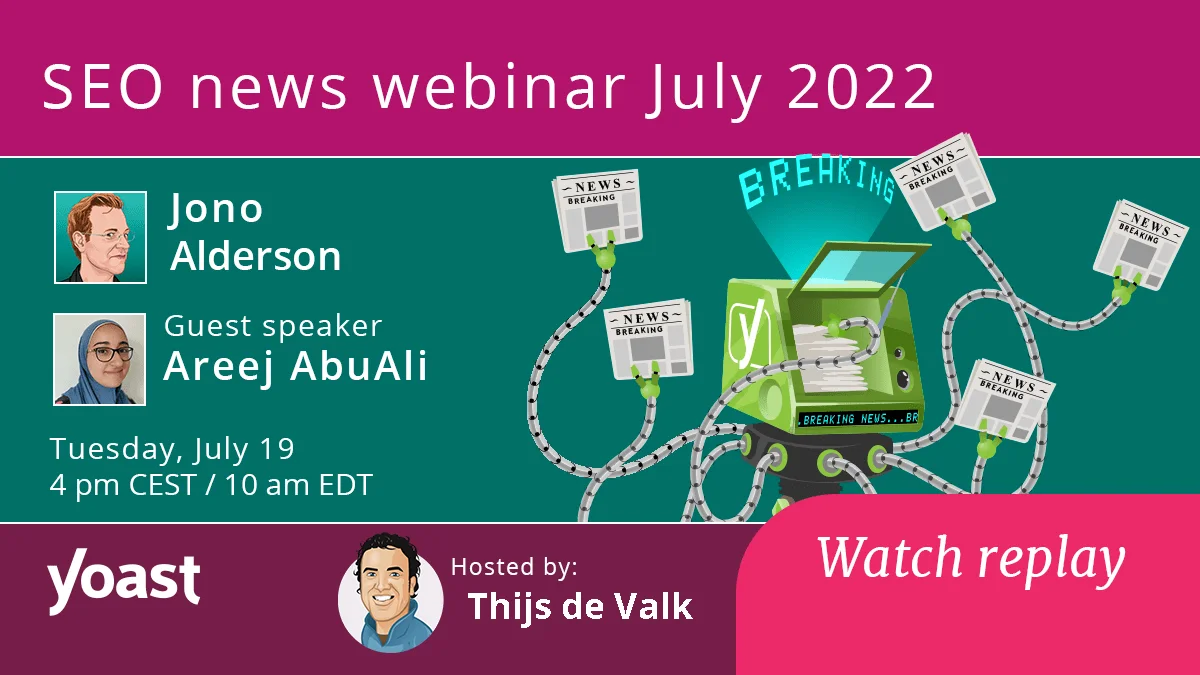 Yoast SEO news webinar - July 19, 2022 • Yoast