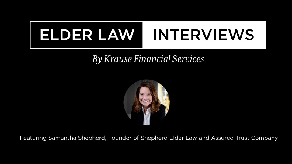 Elder Law Interview Featuring Samantha Shepherd