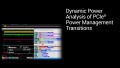 Dynamic Power Analysis of PCIe® Power Management Transitions
