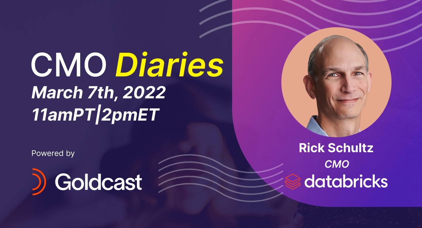 CMO Diaries - Rick Schultz, CMO @ Databricks - Goldcast