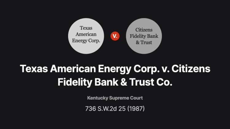 Texas American Energy Corporation v. Citizens Fidelity Bank & Trust Company