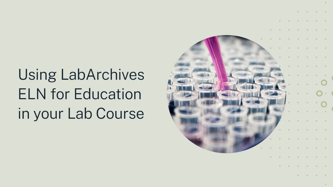 Teach Lab Courses with ELN for Education - LabArchives