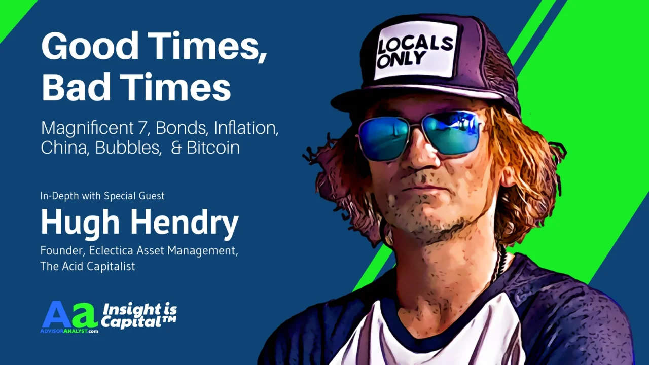 Hugh Hendry on Mag-7, Bubbles, Inflation, Bonds, China & Bitcoin –  AdvisorAnalyst.com