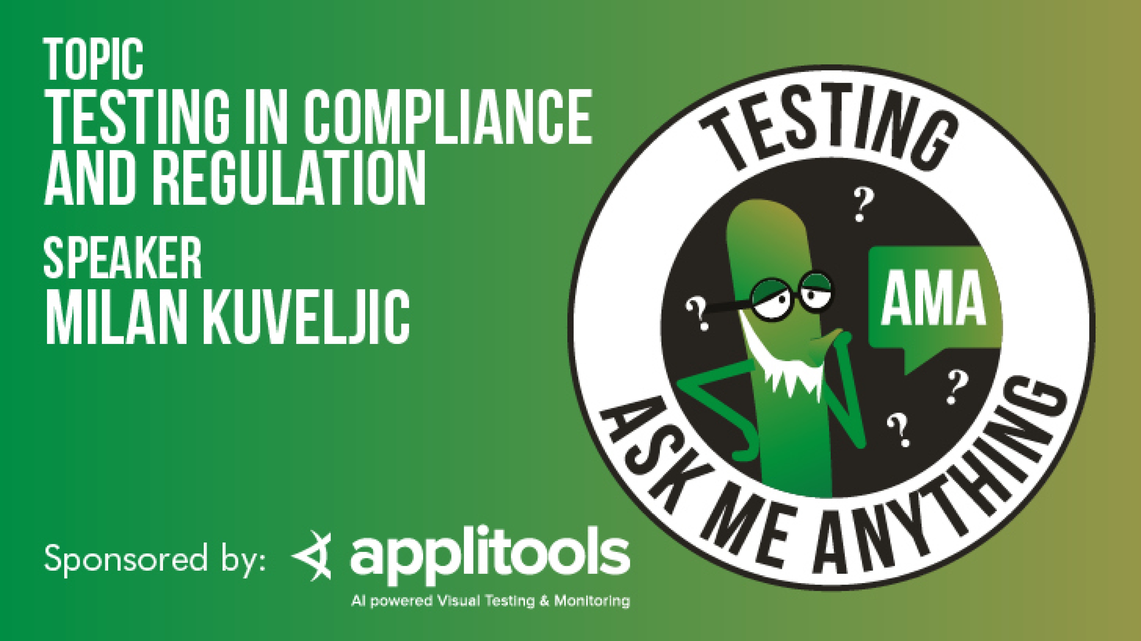 Testing Ask Me Anything | Testing in Compliance and Regulation |  Milan Kuveljic