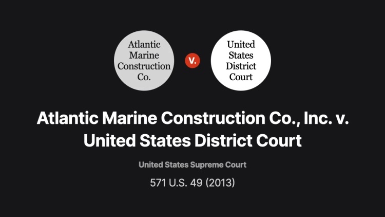 Atlantic Marine Construction Co v United States District Court 571 U Atlantic Marine Construction Co v United States District Court 571 U