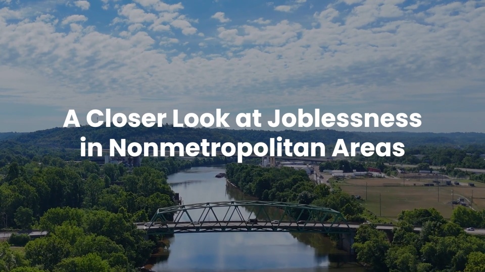 A Closer Look at Joblessness in Nonmetropolitan Areas