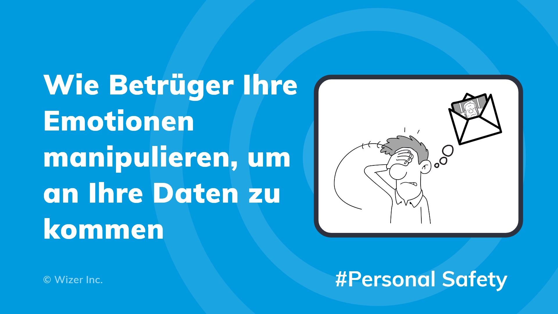 Wie Betrüger Ihre Emotionen manipulieren, um an Ihre Daten zu kommen