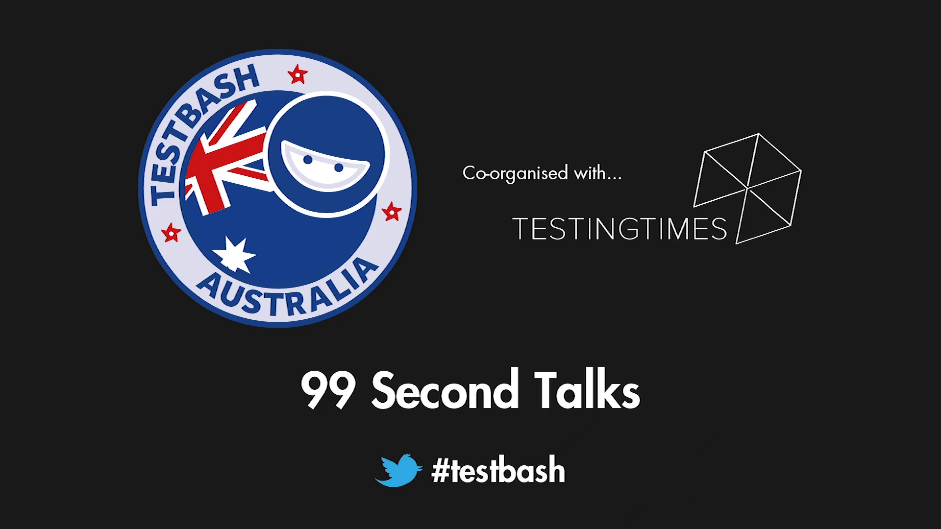 99 Second Talks - TestBash Australia 2018