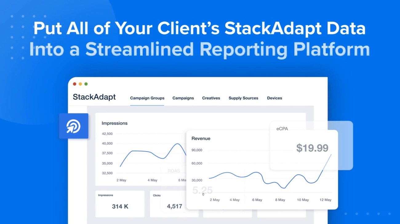 Pull all of your client’s StackAdapt data into a streamlined reporting ...
