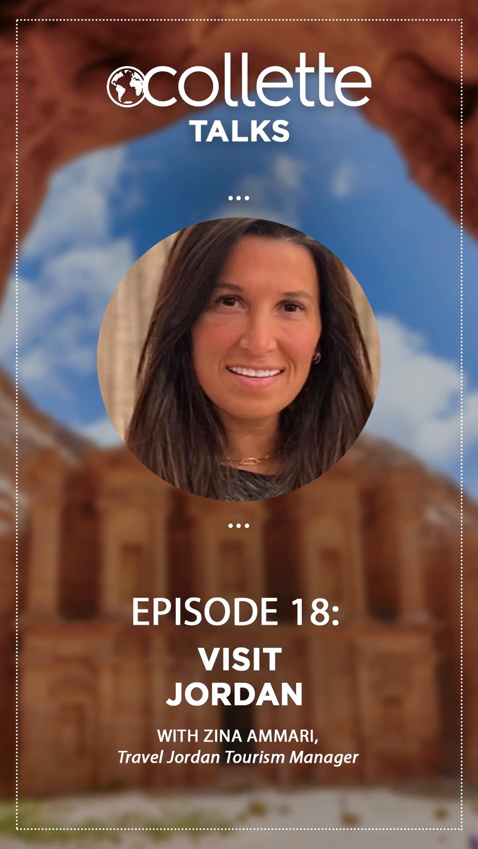 Collette Talks Episode 18 Visit Jordan with Zina Ammari, Travel Jordan