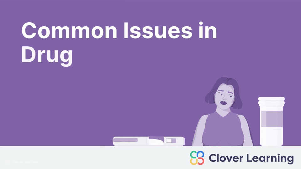 Common Issues in Drug Administration | Video Lesson | Clover Learning
