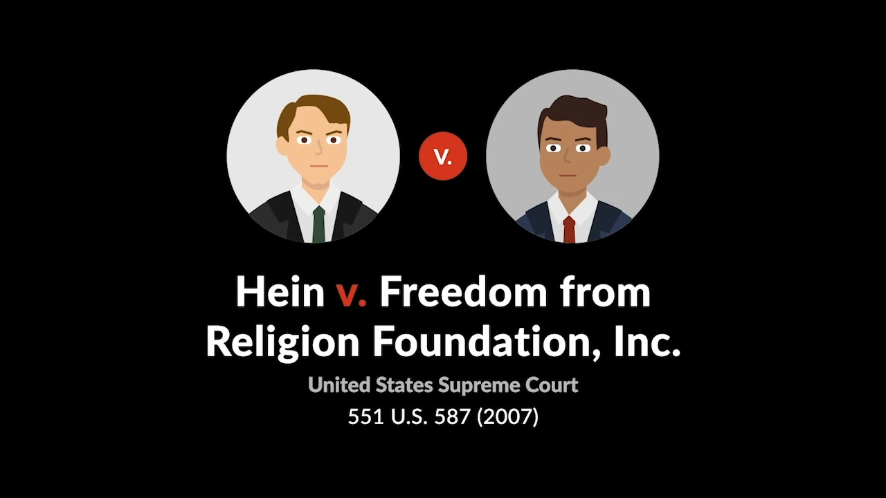 Hein V. Freedom From Religion Foundation, 551 U.S. 587 (2007): Case ...