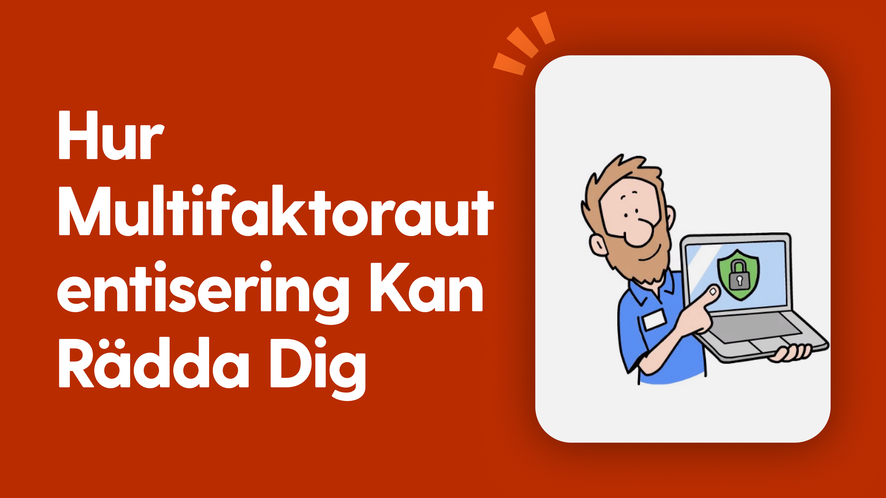Hur multifaktorautentisering kan rädda dig