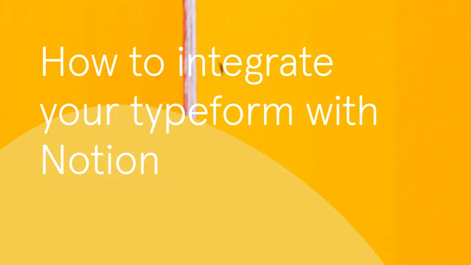 How to How to integrate Typeform in Notion (free, step-by-step)