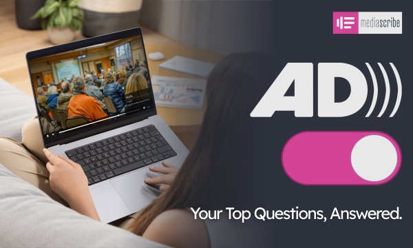 You Asked, We Answered: Your Top Audio Description Questions, Explained