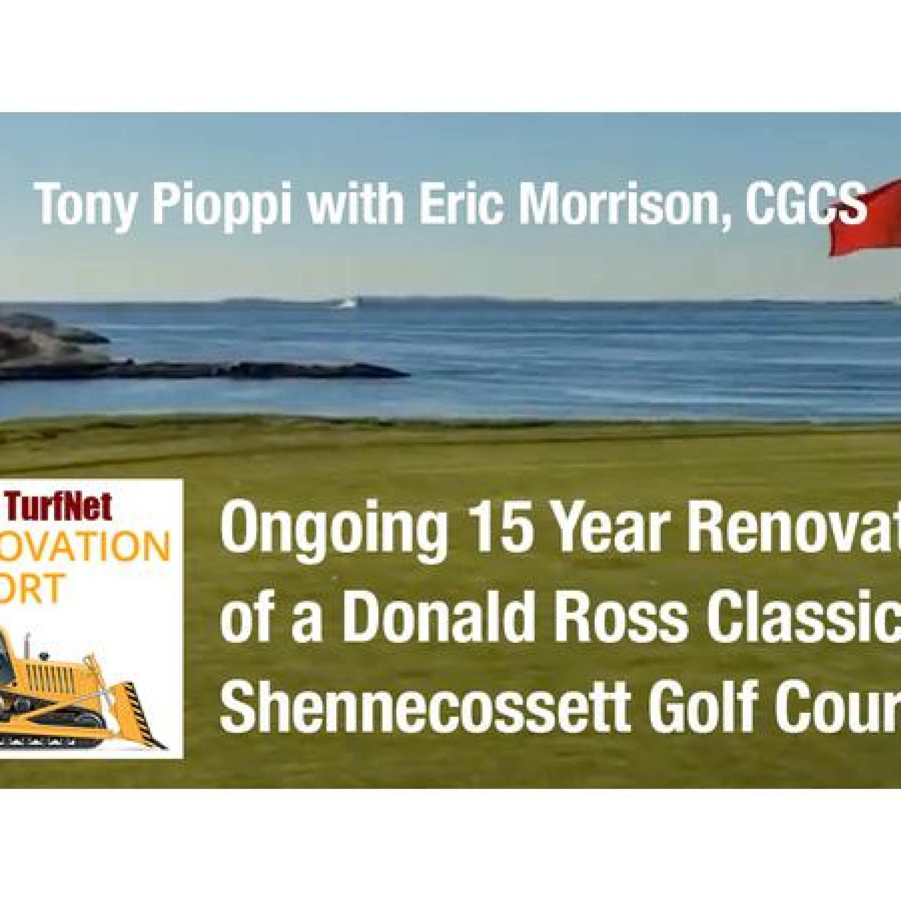 Renovation Report: Tony Pioppi with Eric Morrison, Shennecossett GC