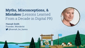 Myths, Misconceptions, & Mistakes (Lessons Learned from a Decade in Digital PR)