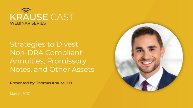 Strategies to Divest Non-DRA Compliant Annuities, Promissory Notes, and Other Assets