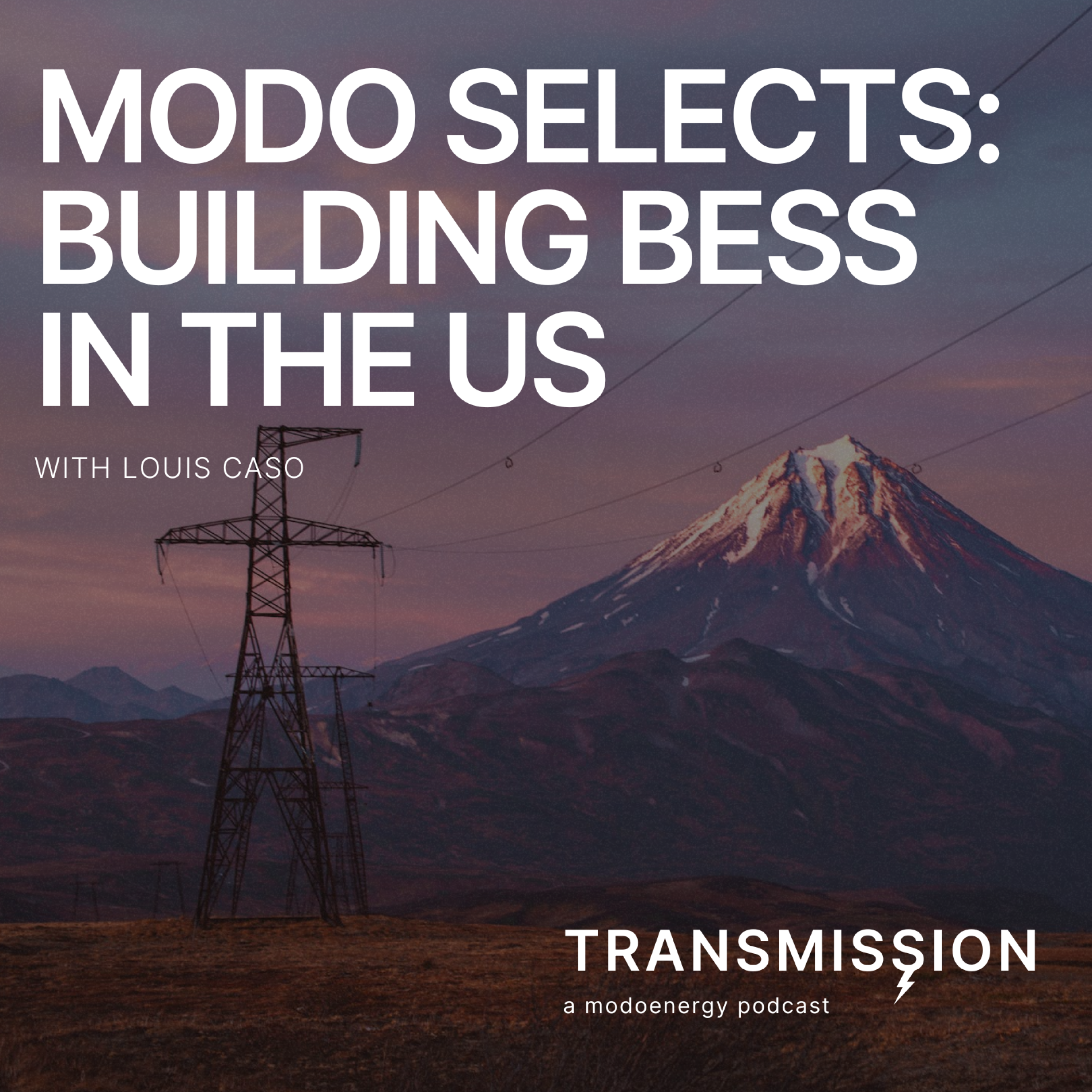 Modo Selects: Building BESS in the US with Louis Caso (VP of Business Development @ Pomega USA) - podcast episode cover