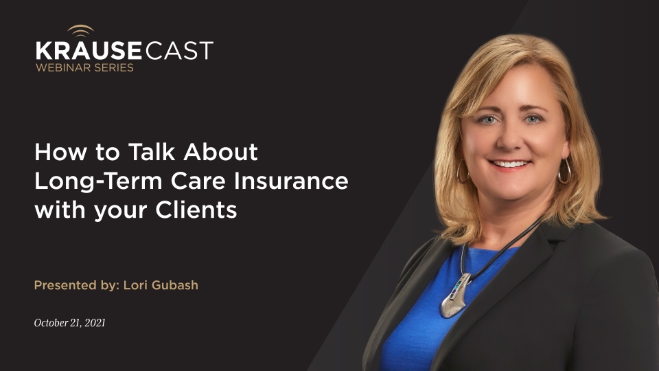 How to Talk About Long-Term Care Insurance with your Clients