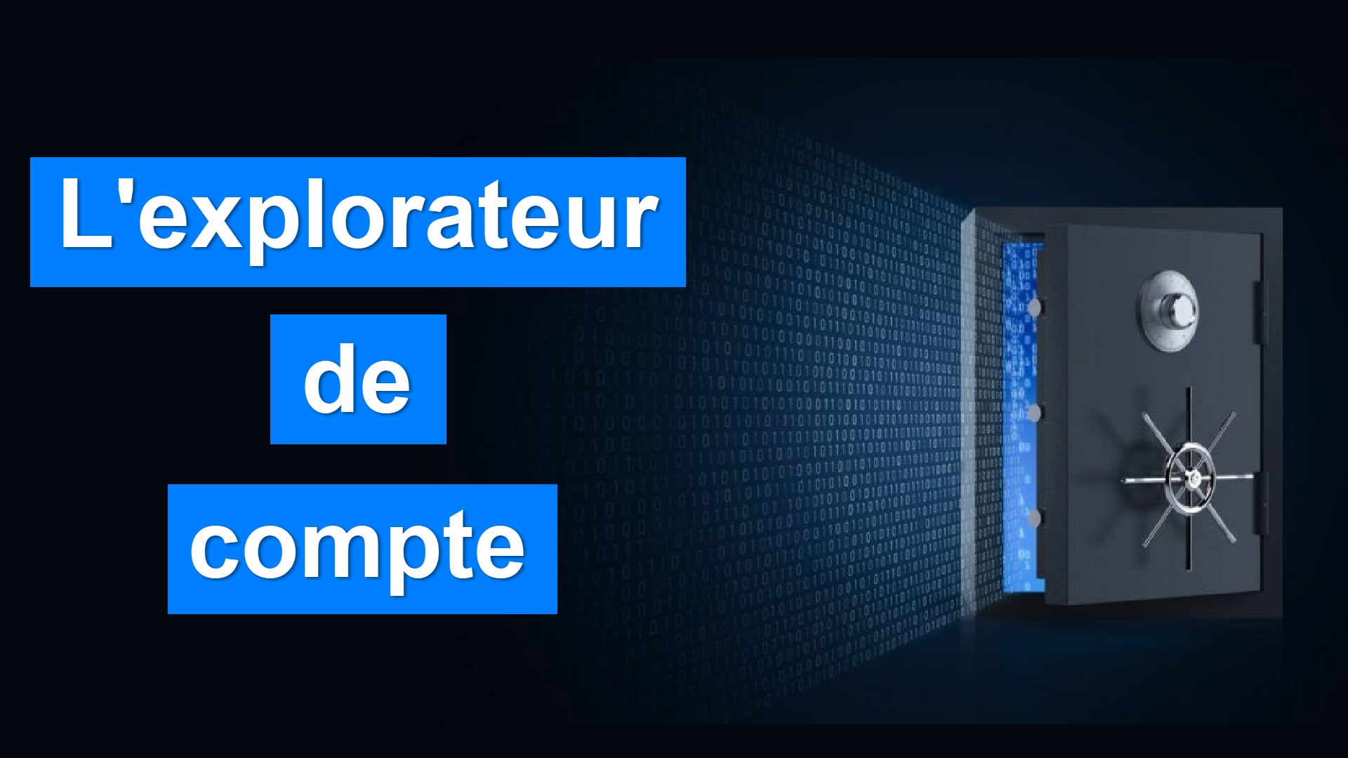 6. L'Explorateur De Compte