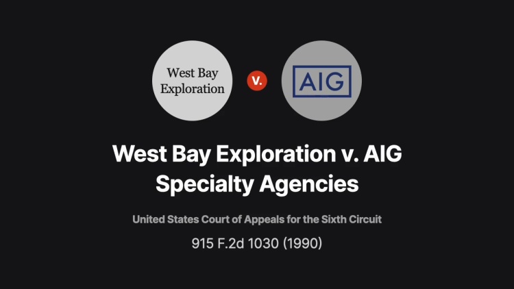 West Bay Exploration v. AIG Specialty Agencies