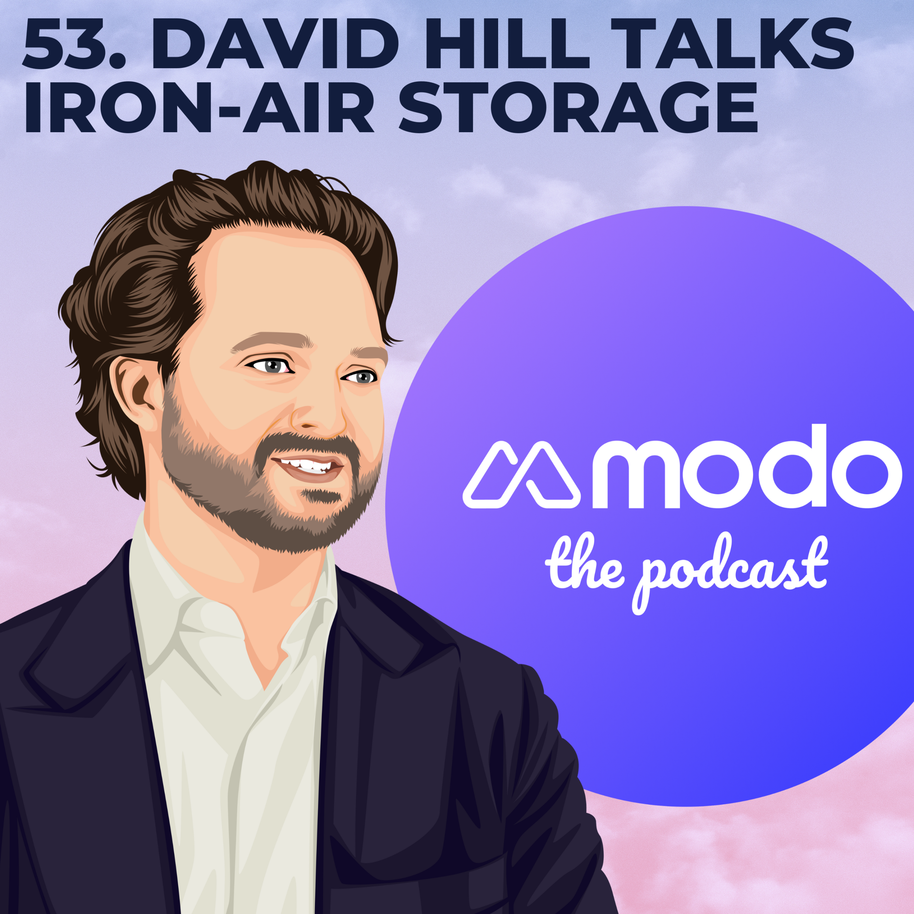 53 - Iron air storage with David Hill (Director of Business Development @ Form Energy) - podcast episode cover