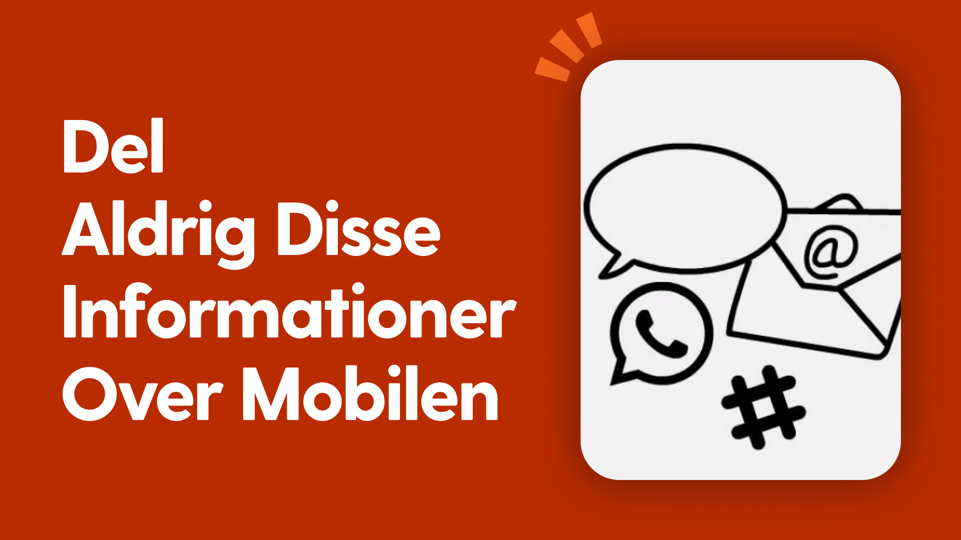 Del aldrig disse informationer over mobilen