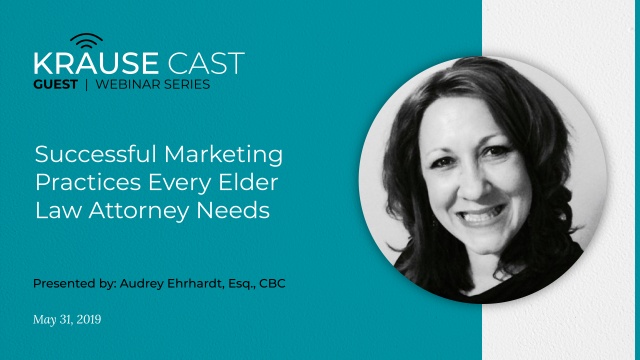 Successful Marketing Practices Every Elder Law Attorney Needs