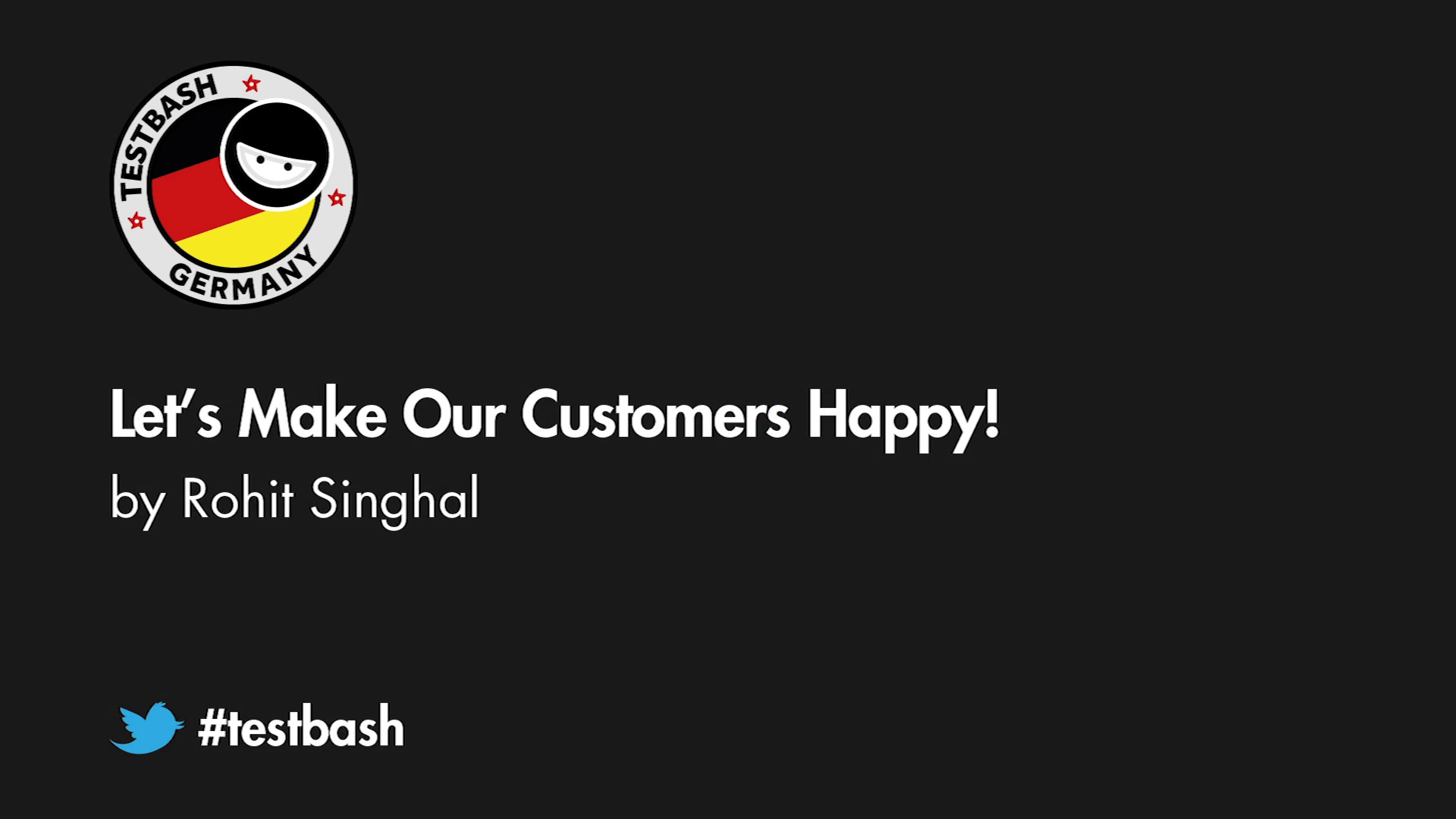 Let's Make Our Customers Happy! - Rohit Singhal